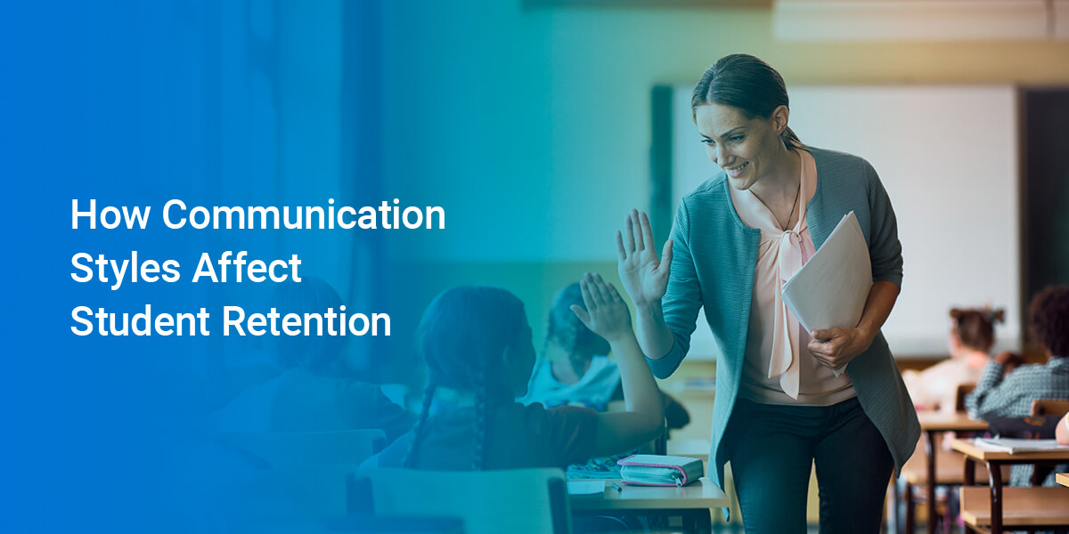 How Communication Styles Affect Student Retention 