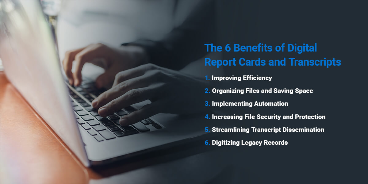 The 6 Benefits of Digital Report Cards and Transcripts